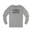 Load image into Gallery viewer, Vegas Or Nowhere Long Sleeve