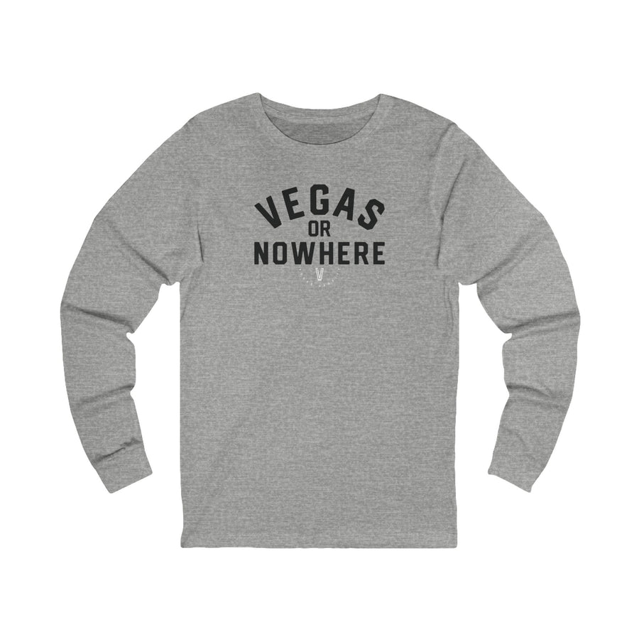 Vegas Or Nowhere Long Sleeve