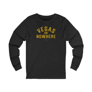 Vegas Or Nowhere Long Sleeve